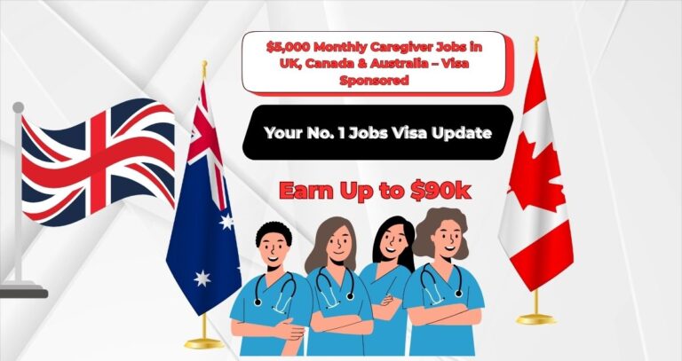$5,000 Monthly Caregiver Jobs in UK, Canada & Australia – Visa Sponsored